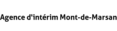 Agence d'intérim Mont-de-Marsan